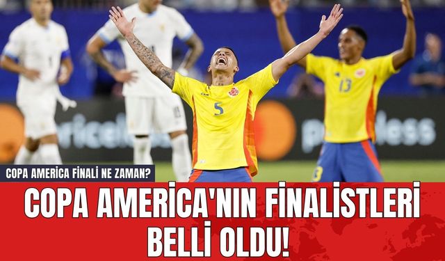 Copa America'nın Finalistleri Belli Oldu! Copa America Finali  Ne Zaman?