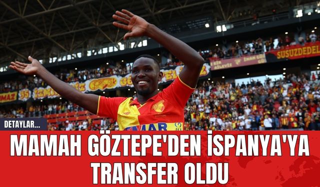 Mamah Göztepe'den İspanya'ya Transfer Oldu