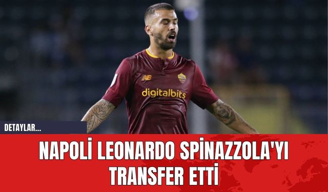 Napoli Leonardo Spinazzola'yı Transfer Etti