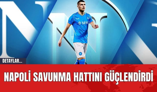 Napoli Savunma Hattını Güçlendirdi