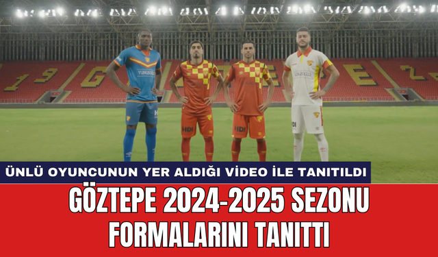 Göztepe 2024-2025 sezonu formalarını tanıttı