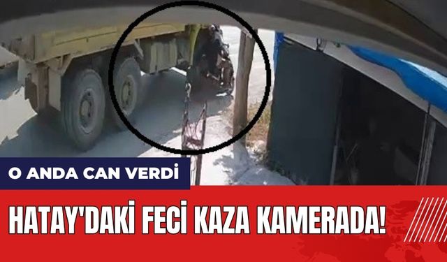 Hatay'daki feci kaza kamerada!