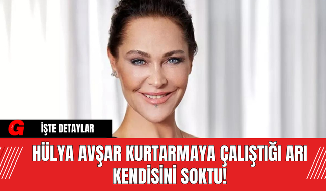 Hülya Avşar Kurtarmaya Çalıştığı Arı Kendisini Soktu!