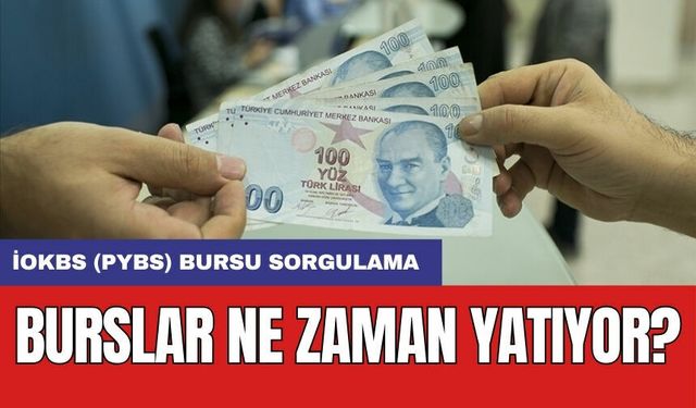 İOKBS (PYBS) bursu sorgulama: Burslar ne zaman yatıyor?