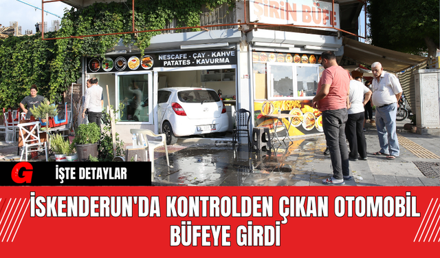 İskenderun'da Kontrolden Çıkan Otomobil Büfeye Girdi