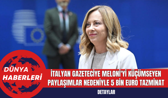 İtalyan Gazeteciye Meloni'yi Küçümseyen Paylaşımlar Nedeniyle 5 Bin Euro Tazminat