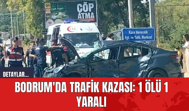 Bodrum'da Trafik Kazası: 1 Ölü 1 Yaralı