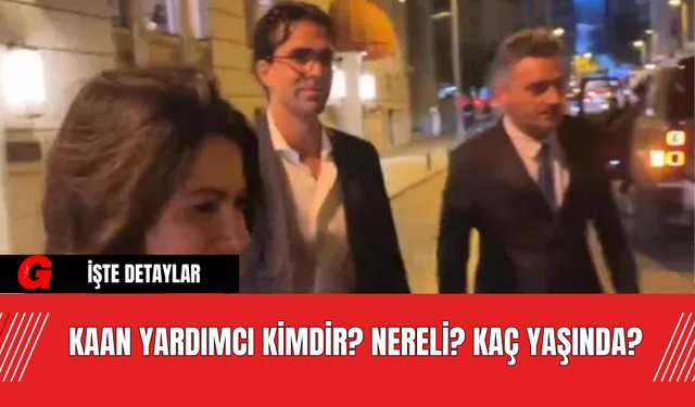 Kaan Yardımcı Kimdir? Nereli? Kaç Yaşında?