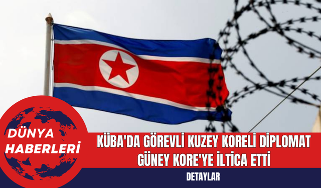 Küba'da Görevli Kuzey Koreli Diplomat Güney Kore'ye İltica Etti