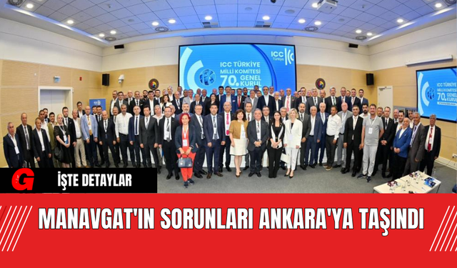 Manavgat'ın Sorunları Ankara'ya Taşındı