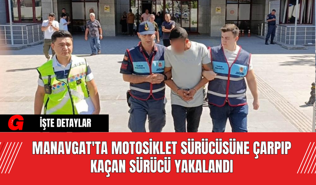 Manavgat'ta Motosiklet Sürücüsüne Çarpıp Kaçan Sürücü Yakalandı