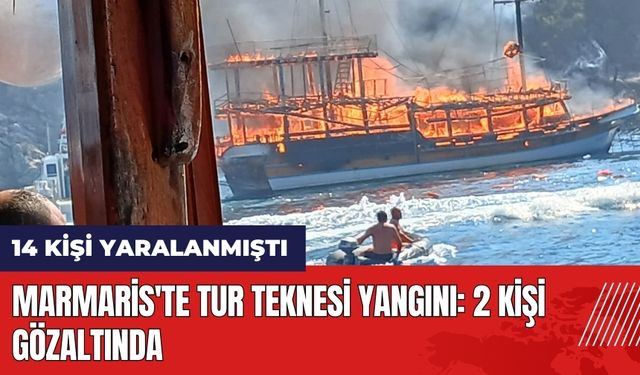 Marmaris'te tur teknesi yangını: 2 kişi gözaltında