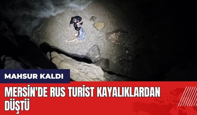 Mersin'de Rus turist kayalıklardan düştü