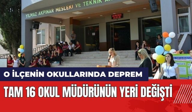 O ilçenin okullarında deprem! Tam 16 okul müdürünün yeri değişti