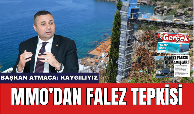 MMO'dan Falez Tepkisi! "Falezler Antalya'nın Geleceğidir"