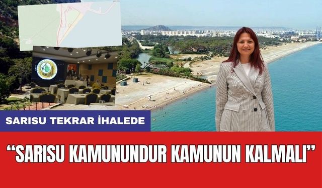 Sarısu İhalesi Yeniden! "Sarısu Kamuda Kalmalı"