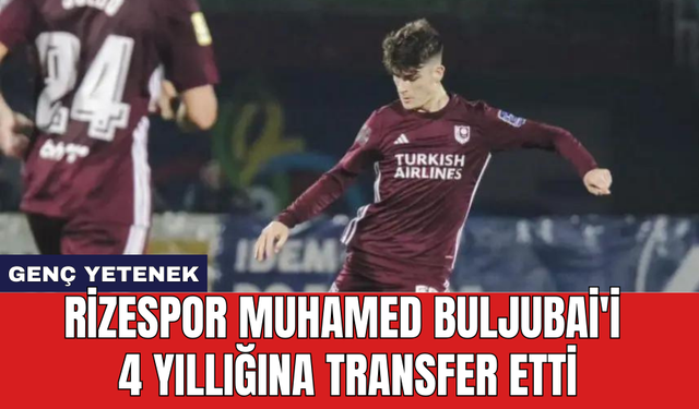 Rizespor Muhamed Buljubai'i 4 yıllığına transfer etti