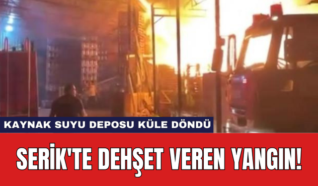 Serik'te Dehşet Veren Yangın! Kaynak Suyu Deposu Küle Döndü