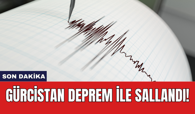 Son dakika: Gürcistan deprem ile sallandı!