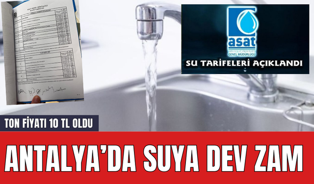 Antalya'da Suya Dev Zam! Yüzde 446 Zam Meclis'ten Geçti