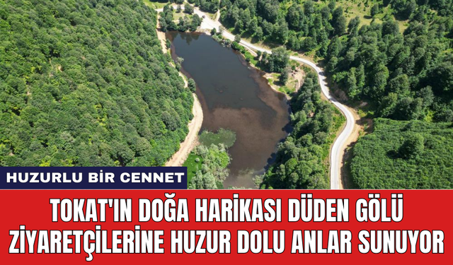 Tokat'ın doğa harikası Düden Gölü ziyaretçilerine huzur dolu anlar sunuyor