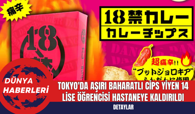 Tokyo'da Aşırı Baharatlı Cips Yiyen 14 Lise Öğrencisi Hastaneye Kaldırıldı