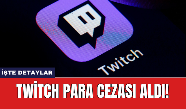 Twitch Para Cezası Aldı!