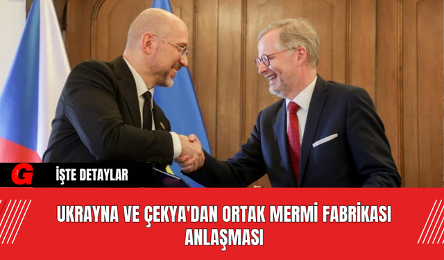 Ukrayna ve Çekya'dan Ortak Mermi Fabrikası Anlaşması