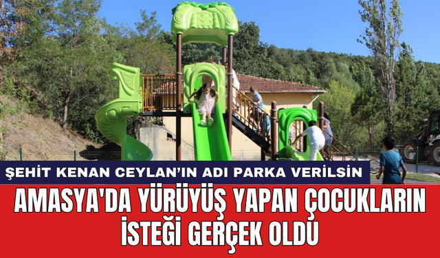 Amasya'da yürüyüş yapan çocukların isteği gerçek oldu