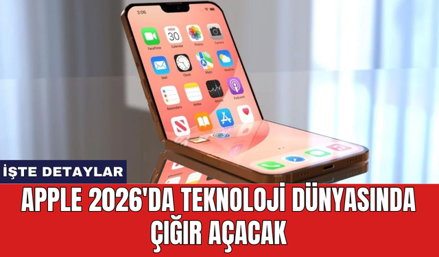 Apple 2026'da teknoloji dünyasında çığır açacak