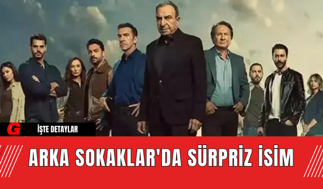 Arka Sokaklar'da Sürpriz İsim