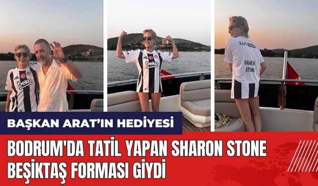 Bodrum'da tatil yapan Sharon Stone Beşiktaş forması giydi