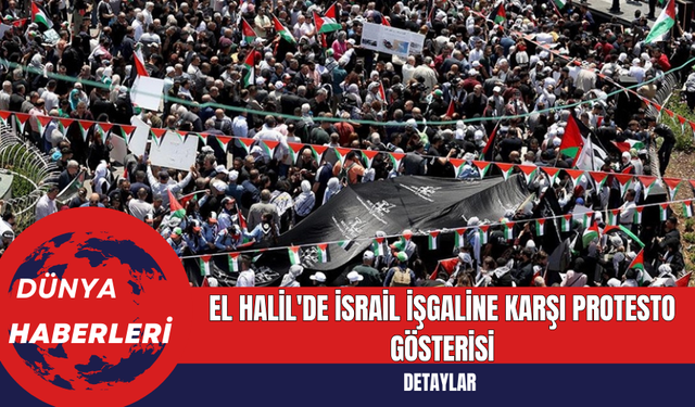 El Halil'de İsrail İşgaline Karşı Protesto Gösterisi