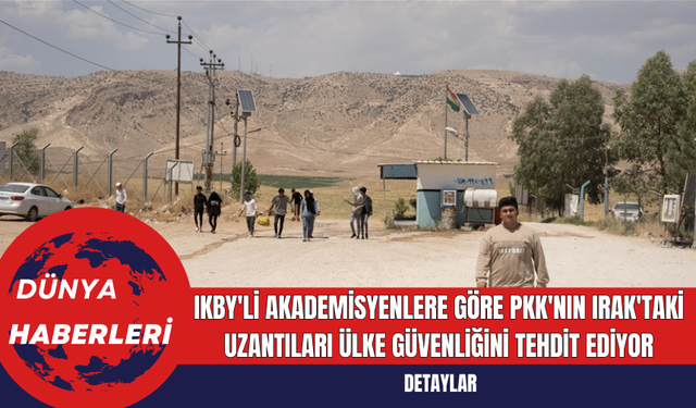 IKBY'li Akademisyenlere Göre PK*'nın Irak'taki Uzantıları Ülke Güvenliğini Tehdit Ediyor