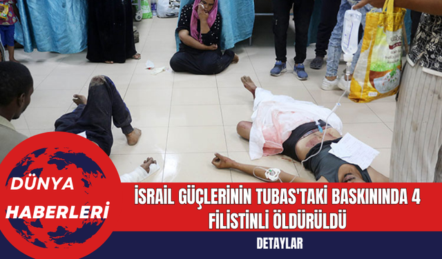 İsrail Güçlerinin Tubas'taki Baskınında 4 Filistinli Öldürüldü