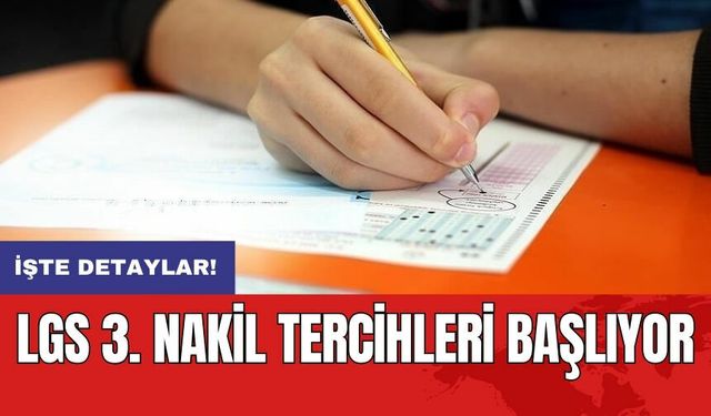 LGS 3. nakil tercihleri başlıyor