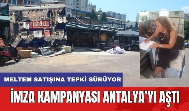 Meltem Çarşısı Satışına Tepki Büyüyor! "Bu Alan Meltem'in Değil Antalya'nın"