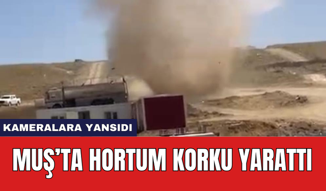 Muş’ta hortum korku yarattı