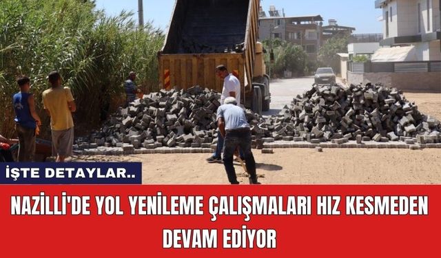 Nazilli'de Yol Yenileme Çalışmaları Hız Kesmeden Devam Ediyor