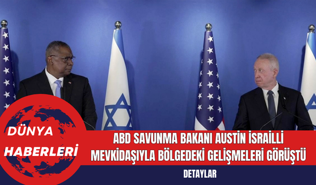 ABD Savunma Bakanı Austin İsrailli Mevkidaşıyla Bölgedeki Gelişmeleri Görüştü