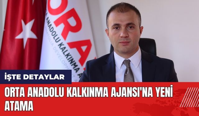 Orta Anadolu Kalkınma Ajansı'na yeni atama! Yunus Emre Şeker kimdir?