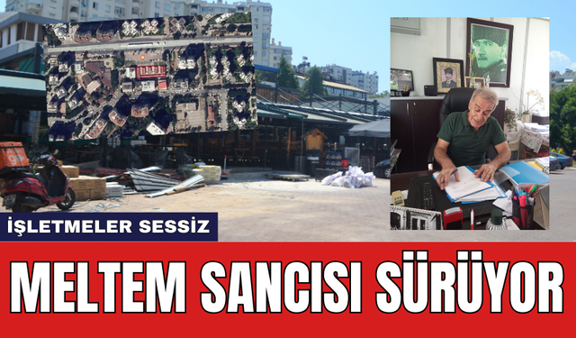 Meltem Sancısı Sürüyor! İşletmeler Sessiz