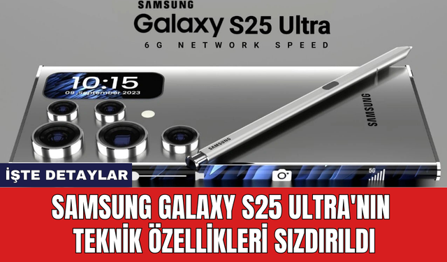 Samsung Galaxy S25 Ultra'nın teknik özellikleri sızdırıldı