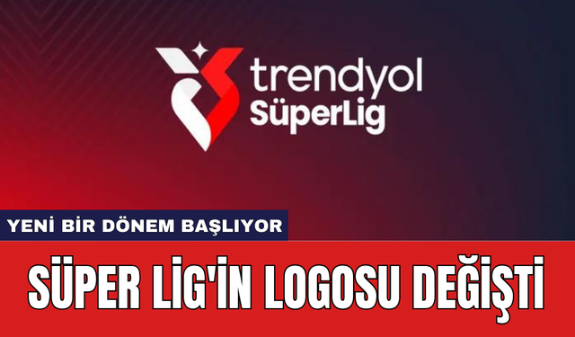 Süper Lig'in logosu değişti