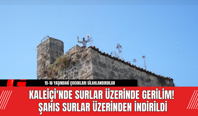 Kaleiçi'nde Surlar Üzerinde Gerilim! Şahıs Surlar Üzerinden İndirildi