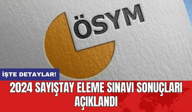 2024 Sayıştay Eleme Sınavı Sonuçları Açıklandı