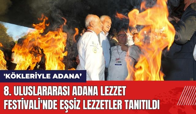 8. Uluslararası Adana Lezzet Festivali'nde Eşsiz Lezzetler Tanıtıldı