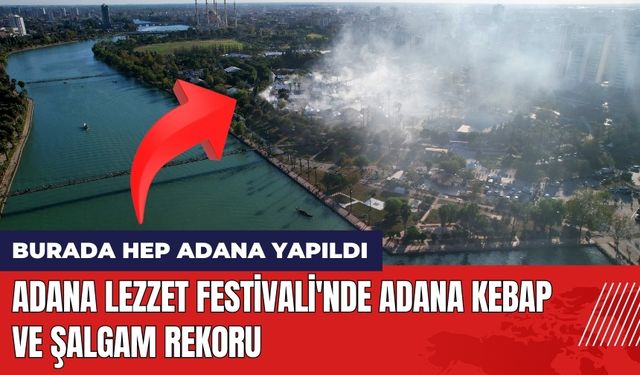 Adana Lezzet Festivali'nde Adana Kebap ve Şalgam Rekoru