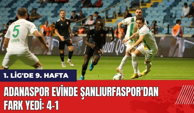 Adanaspor evinde Şanlıurfaspor'dan fark yedi: 4-1