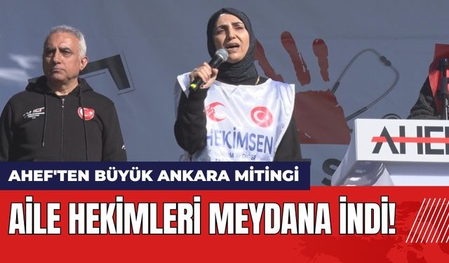 Aile Hekimleri Meydana İndi! AHEF'ten Büyük Ankara Mitingi